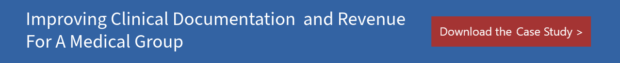 Improving Clinical Documentation and Revenue For A Medical Group