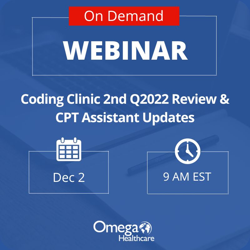 Coding Clinic 2Q2022 Review, CPT Assist. Updates