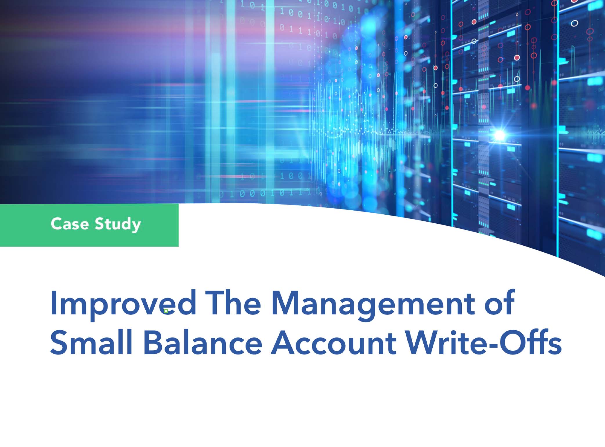 Case study cover for improving small balance write offs