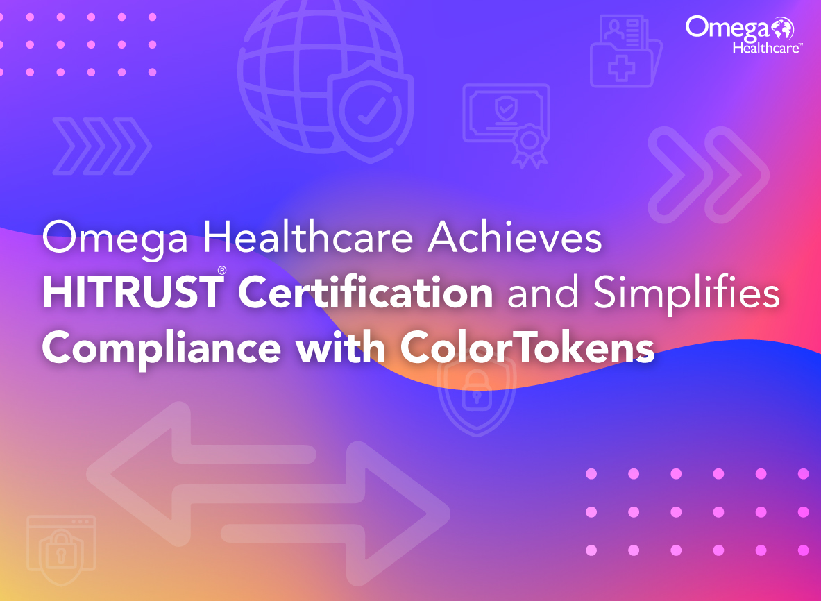 Omega Healthcare Successfully Adopts ColorTokens’ Zero Trust Microsegmentation Architecture
